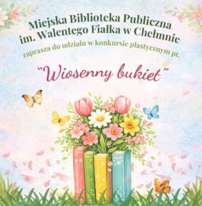 Konkurs plastyczny: „Wiosenny bukiet”