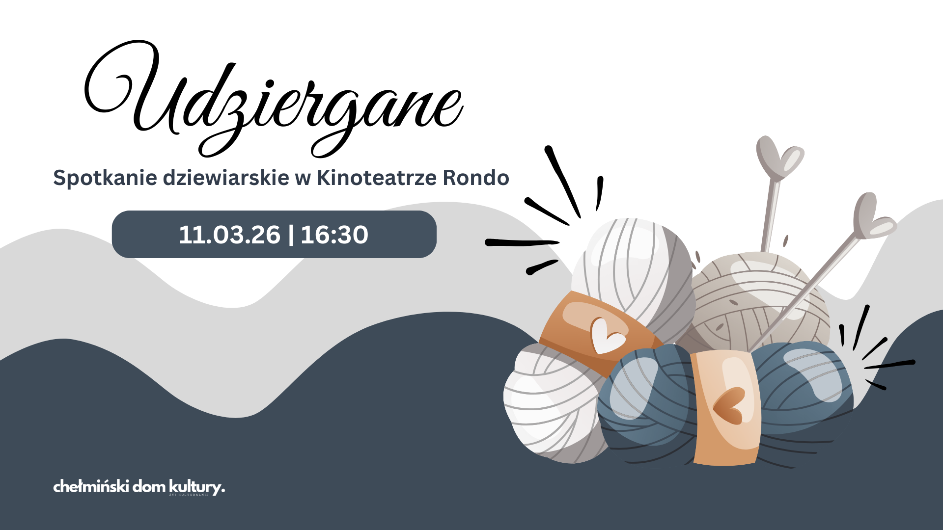 Udziergane - spotkanie dziewiarskie | 11.03.26 r. Kochane Dziewiarki! Zapraszamy Was serdecznie na kolejne spotkanie, czyli nasze wspólne dzierganie, plotkowanie i inspirowanie się nawzajem! Będziemy również zbierać pomysły na miejsce tegorocznego Dnia Dziergania w miejscach publicznych . - 11 marca, godz: 16:30 - Kinoteatr Rondo Jak zawsze zabieramy ze sobą: - aktualny projekt (lub kilka), - dobry humor, - coś pysznego do podzielenia się (opcjonalnie) Będzie czas na pogaduchy, wymianę włóczek i wzorów, a także porady dla początkujących. Jeśli dopiero zaczynasz przygodę z dzierganiem – przyjdź śmiało, pomożemy Ci postawić pierwsze oczka! Niech druty stukają, włóczki się kręcą, a inspiracje mnożą. Do zobaczenia na spotkaniu!