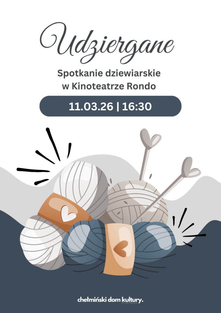 Udziergane - spotkanie dziewiarskie | 11.03.26 r. Kochane Dziewiarki!
Zapraszamy Was serdecznie na kolejne spotkanie, czyli nasze wspólne dzierganie, plotkowanie i inspirowanie się nawzajem!

Będziemy również zbierać pomysły na miejsce tegorocznego Dnia Dziergania w miejscach publicznych .

- 11 marca, godz: 16:30
- Kinoteatr Rondo

Jak zawsze zabieramy ze sobą:
- aktualny projekt (lub kilka),
- dobry humor,
- coś pysznego do podzielenia się (opcjonalnie)

Będzie czas na pogaduchy, wymianę włóczek i wzorów, a także porady dla początkujących.
Jeśli dopiero zaczynasz przygodę z dzierganiem – przyjdź śmiało, pomożemy Ci postawić pierwsze oczka!
Niech druty stukają, włóczki się kręcą, a inspiracje mnożą.

Do zobaczenia na spotkaniu!