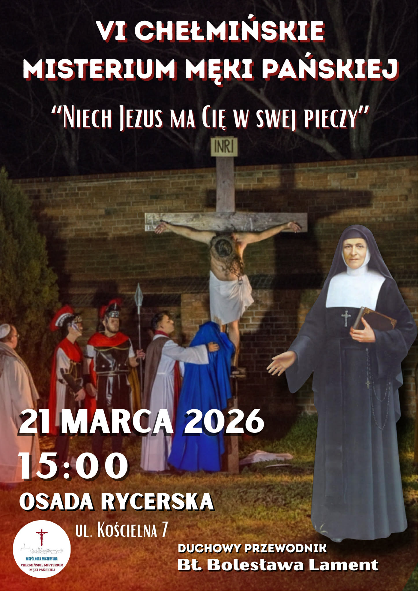 Wspólnota Misteryjna serdecznie zaprasza na VI Misterium Męki Pańskiej „Niech Jezus ma Cię w swej pieczy”, które odbędzie się 21 marca 2026 o godz. 15.00 Osada Rycerska ul. Kościelna 7 Duchowy Przewodnik – bł. Bolesława Lament
