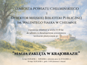 „Magia zaklęta w krajobrazie” – Powiatowy konkurs plastyczny dla młodzieży w wieku 11 – 15 lat. Zgłoszenia do 27 kwietnia 2026 roku