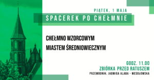 30. „Spacerek po Chełmnie” – 1 maja 2026 roku