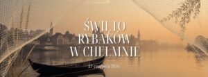 I Święto Rybaków w Chełmnie – 27 czerwca 2026 roku
