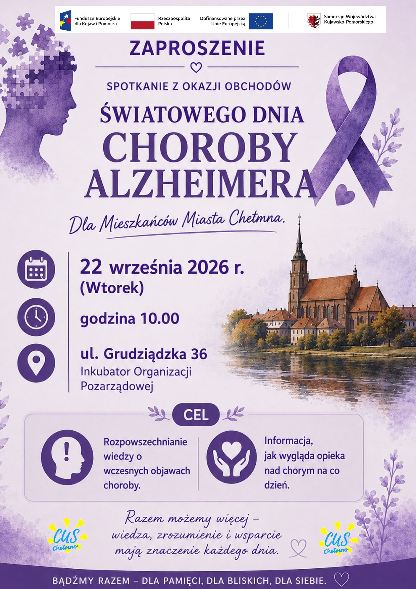 Serdecznie zapraszamy na spotkaniez okazji ,,Światowego Dnia Alzheimera" - 22 września 2026 roku Serdecznie zapraszamy na wydarzenie z okazji ,,Światowego Dnia Alzheimera" Seniorzy z Klubu Aktywnego Seniora oraz pracownicy Centrum Usług Społecznych w Chełmnie serdecznie zapraszają na wydarzenie z okazji ,,Światowego Dnia Alzheimera", które odbędzie się 22 września 2026 r. o godz. 10.00 w Inkubatorze Organizacji Pozarządowych, ul. Grudziądzka 36 w Chełmnie. Organizator: Centrum Usług Społecznych w Chełmnie
