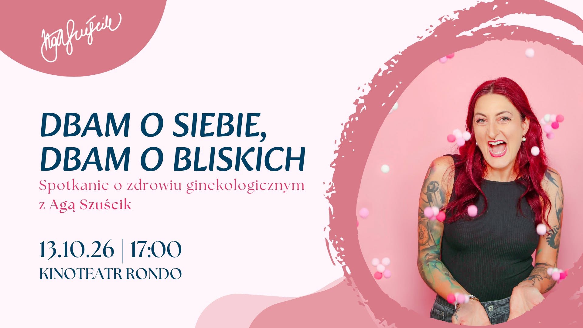 Dbam o zdrowie, Dbam o bliskich – spotkanie poświęcone zdrowiu ginekologicznemu z Agą Szuścik, Chełmno 13 października 2026 roku ﻿ DBAM O SIEBIE, DBAM O BLISKICH Zapraszamy na spotkanie poświęcone zdrowiu ginekologicznemu z Agą Szuścik – edukatorką zdrowotną, autorką książek „GinekoLOGICZNIE” i „Zdrówka!”, wykładowczynią patient experience oraz popularyzatorką wiedzy o profilaktyce. ﻿ 📅 13 października 2026 r. 🕔 godz. 17:00 📍 Kinoteatr Rondo w Chełmnie Wstęp wolny Porozmawiamy o tym, jak lepiej zadbać o swoje zdrowie i świadomie podejmować decyzje dotyczące profilaktyki. Podczas spotkania pojawią się m.in. pytania: 🔸 Jakie codzienne nawyki wpływają na zdrowie ginekologiczne? 🔸 Jak nie dać się nabrać na niepotrzebne suplementy, badania i zabiegi? 🔸 Jak często warto odwiedzać ginekologa? 🔸 Jak zadbać o zdrowie dna miednicy? 🔸 Co zrobić z bolesnymi miesiączkami, popuszczaniem czy innymi dolegliwościami? 🔸 Jak przygotować się do cytologii i badań profilaktycznych? 🔸 Co warto wiedzieć o HPV i szczepieniach? Będzie dużo praktycznej wiedzy, warsztatowe ćwiczenia, rozmowa i przestrzeń na pytania – bez straszenia, bez kontrowersji i z humorem 💚 Dbaj o siebie. Dbaj o bliskich. Do zobaczenia w Kinoteatrze Rondo! ﻿ Chełmiński Domu Kultury ﻿ Obrazek posiada pusty atrybut alt - plik: Dbam-o-siebie-dbam-o-bliskich6-724x1024.png Dodano: 02.10.2026 r., EP.