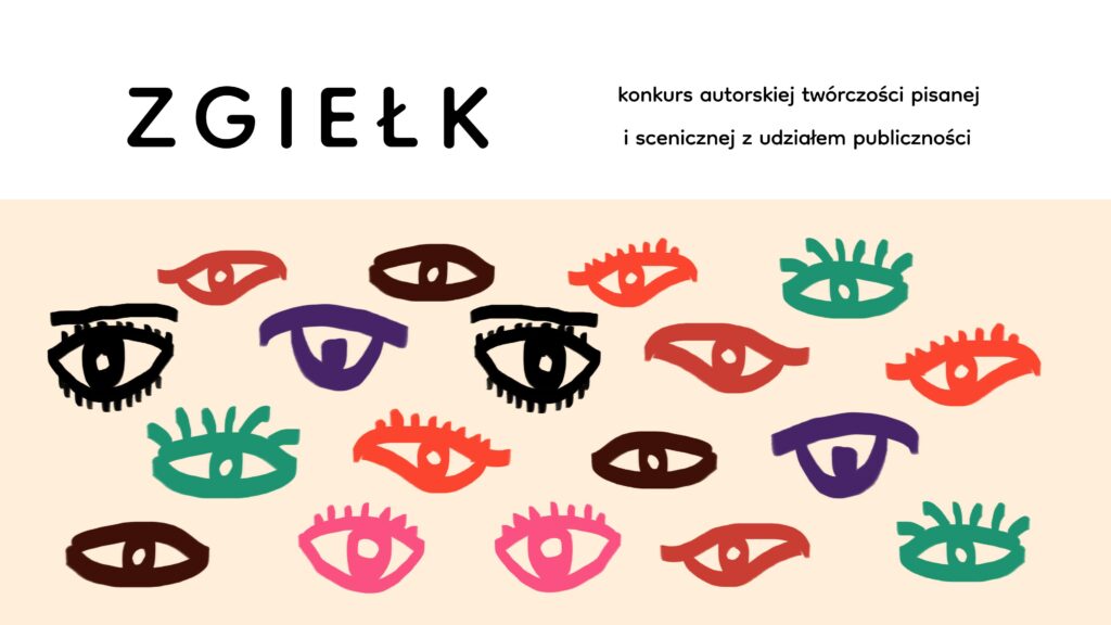 ZGIEŁK w Chełmnie – slam poetycki! Scena jest Twoja. 30 października 2026 roku

﻿

ZGIEŁK w Chełmnie – slam poetycki! Scena jest Twoja
30 października 2026 roku

Slam to konkurs wszelkiej twórczości pisanej i scenicznej z udziałem publiczności.

O co chodzi?

Przyjdź, posłuchaj albo wyjdź na scenę i pokaż, co masz do powiedzenia. Wiersze, proza, monologi, improwizacje, krótkie formy teatralne – wszystko jest mile widziane. Jeśli tworzysz od lat, dopiero zaczynasz albo po prostu od dawna chodzi Ci po głowie myśl, żeby wystąpić przed publicznością, zapraszamy.

Jak to działa?

Zasady są proste.

Masz 3 minuty na scenie. W tym czasie możesz rozbawić, wzruszyć, zaskoczyć albo zostawić wszystkich w zadumie. Publiczność decyduje, kto przechodzi do kolejnych rund i kto ostatecznie wygra tego wieczoru.

Jeśli celujesz w finał, przygotuj więcej niż jeden występ. Finaliści najczęściej pojawiają się na scenie trzy razy.

Nie chcesz startować?

Nie ma problemu.

Jeśli masz coś do przeczytania lub powiedzenia, ale nie interesuje Cię udział w konkursie, również znajdzie się dla Ciebie miejsce. Wpadnij i podziel się swoją twórczością bez rywalizacji.

Ważna informacja

Możesz zrobić na scenie niemal wszystko*.

*„Niemal” oznacza tyle, żebyśmy mogli spokojnie zorganizować kolejny slam w naszym mieście.

Do zobaczenia pod sceną… albo na niej. 🎤📖🎭

REGULAMIN KONKURSU
https://papierowafundacja.pl/slam

KONTAKT I ZAPISY
Papierowa Fundacja – Facebook, Instagram, papierowafundacja@gmail.com

Organizatorzy:
Papierowa Fundacja, Chełmiński Dom Kultury, Kinoteatr RONDO
lam poetycki! Scena jest Twoja Slam to konkurs wszelkiej twórczości pisanej i scenicznej z udziałem publiczności. O co chodzi? Przyjdź, posłuchaj albo wyjdź na scenę i pokaż, co masz do powiedzenia. Wiersze, proza, monologi, improwizacje, krótkie formy teatralne – wszystko jest mile widziane. Jeśli tworzysz od lat, dopiero zaczynasz albo po prostu od dawna chodzi Ci po głowie myśl, żeby wystąpić przed publicznością, zapraszamy. Jak to działa? Zasady są proste. Masz 3 minuty na scenie. W tym czasie możesz rozbawić, wzruszyć, zaskoczyć albo zostawić wszystkich w zadumie. Publiczność decyduje, kto przechodzi do kolejnych rund i kto ostatecznie wygra tego wieczoru. Jeśli celujesz w finał, przygotuj więcej niż jeden występ. Finaliści najczęściej pojawiają się na scenie trzy razy. Nie chcesz startować? Nie ma problemu. Jeśli masz coś do przeczytania lub powiedzenia, ale nie interesuje Cię udział w konkursie, również znajdzie się dla Ciebie miejsce. Wpadnij i podziel się swoją twórczością bez rywalizacji. Ważna informacja Możesz zrobić na scenie niemal wszystko*. *„Niemal” oznacza tyle, żebyśmy mogli spokojnie zorganizować kolejny slam w naszym mieście. Do zobaczenia pod sceną… albo na niej. 🎤📖🎭 REGULAMIN KONKURSU https://papierowafundacja.pl/slam KONTAKT I ZAPISY Papierowa Fundacja – Facebook, Instagram, papierowafundacja@gmail.com Organizatorzy: Papierowa Fundacja, Chełmiński Dom Kultury, Kinoteatr RONDO Dodano: 02.10.2026 r., EP.

Dodano: 02.10.2026 r., EP.

﻿